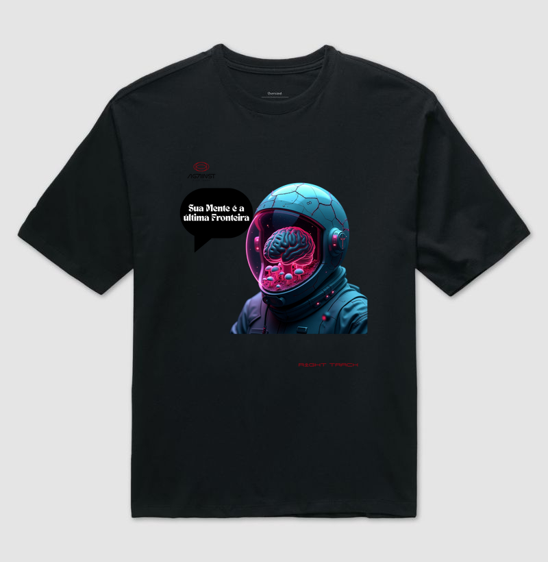 Camiseta Sua Mente é a Última Fronteira