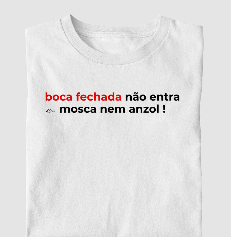 Boca fechada não entra mosca nem anzol