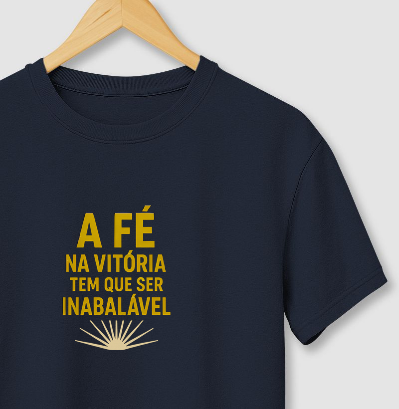 A fé na vitória tem que ser inabalável!