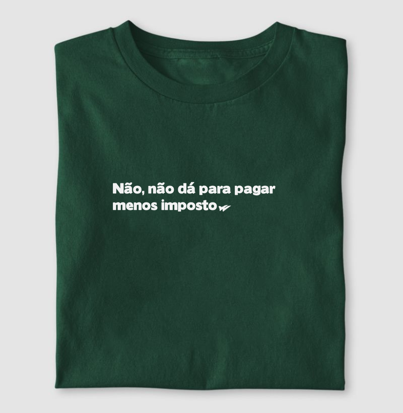 Não, não dá para pagar menos imposto.