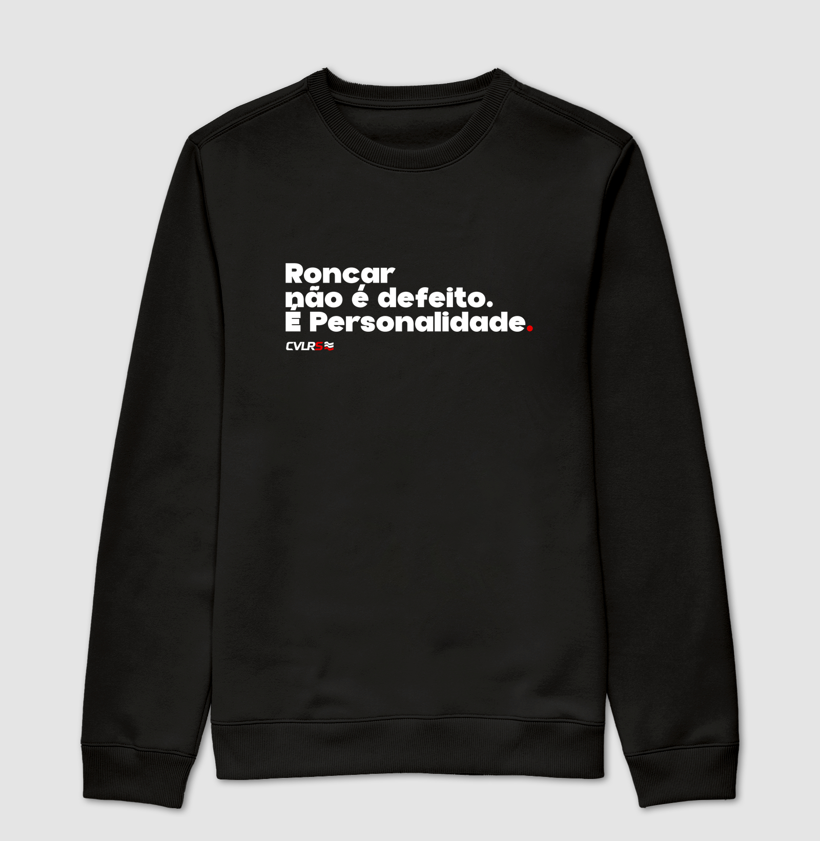 Roncar não é defeito, é personalidade.