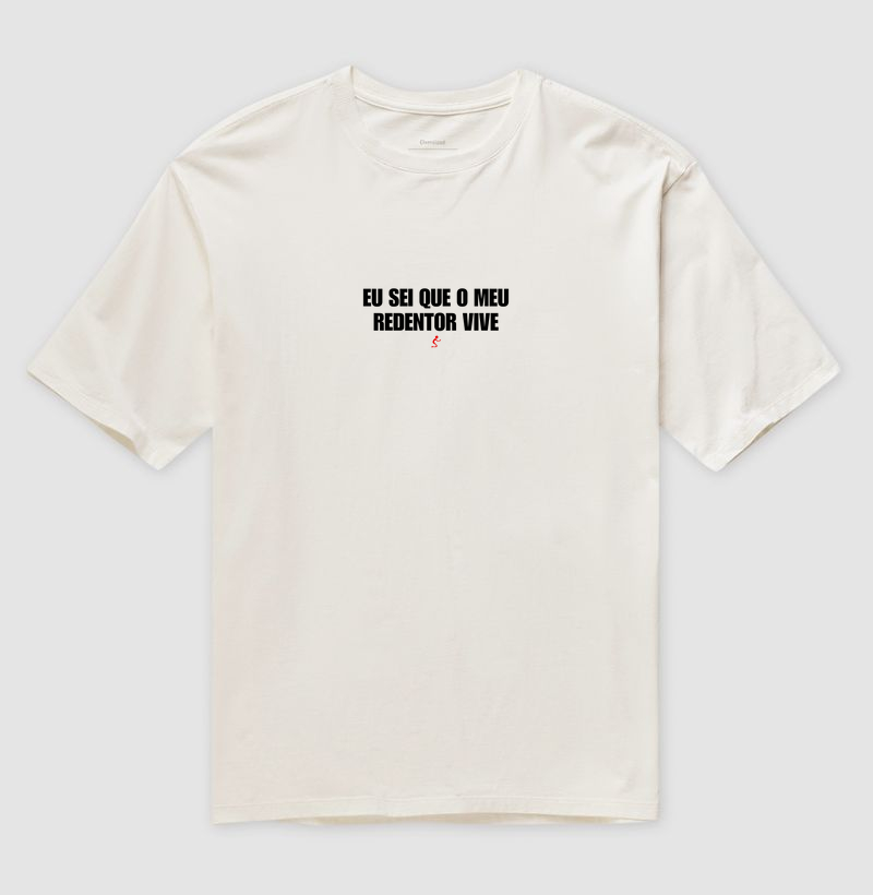 Camiseta Oversized Eu sei que o meu redentor vive