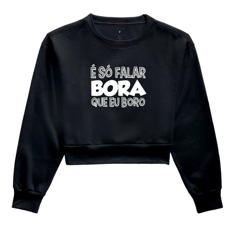 É SÓ FALAR BORA QUE EU BORO