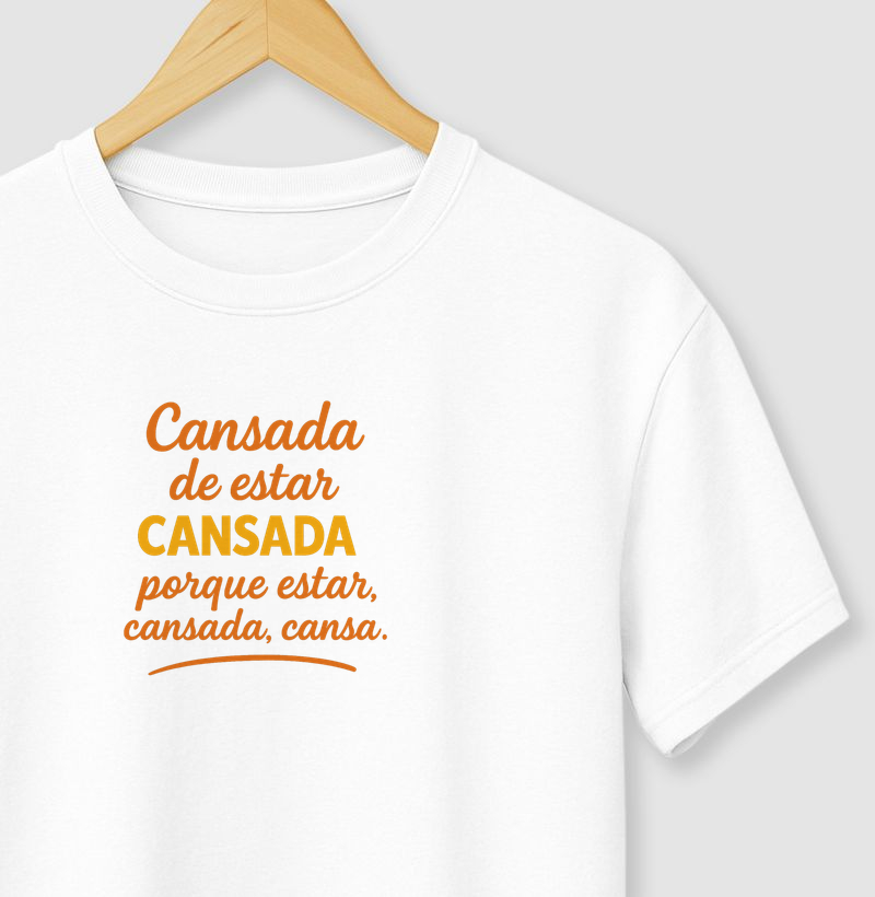 Cansar, cansa.