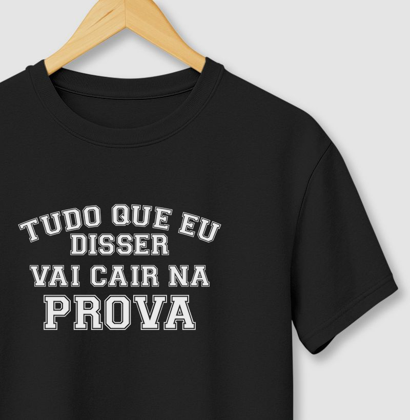 Tudo que eu disser vai cair na prova