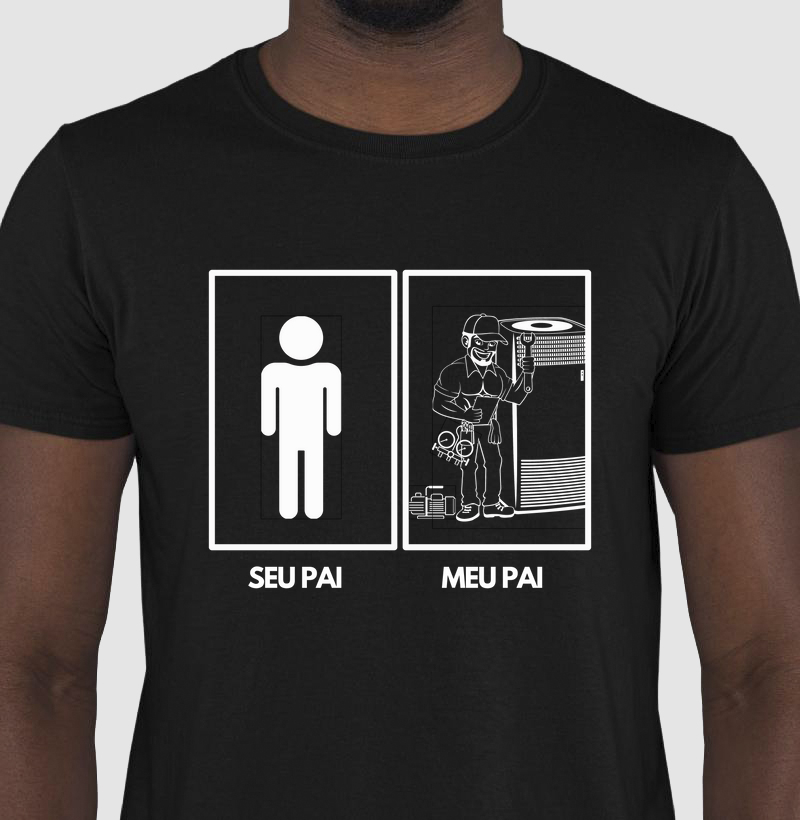 Camiseta Seu Pai - Meu Pai