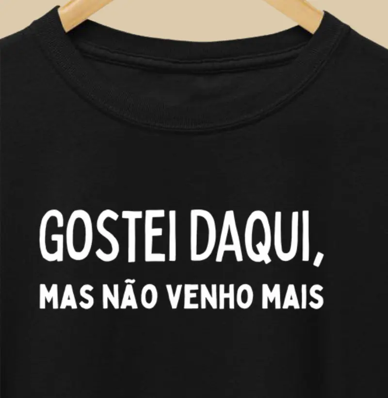 Gostei daqui, mas não venho mais