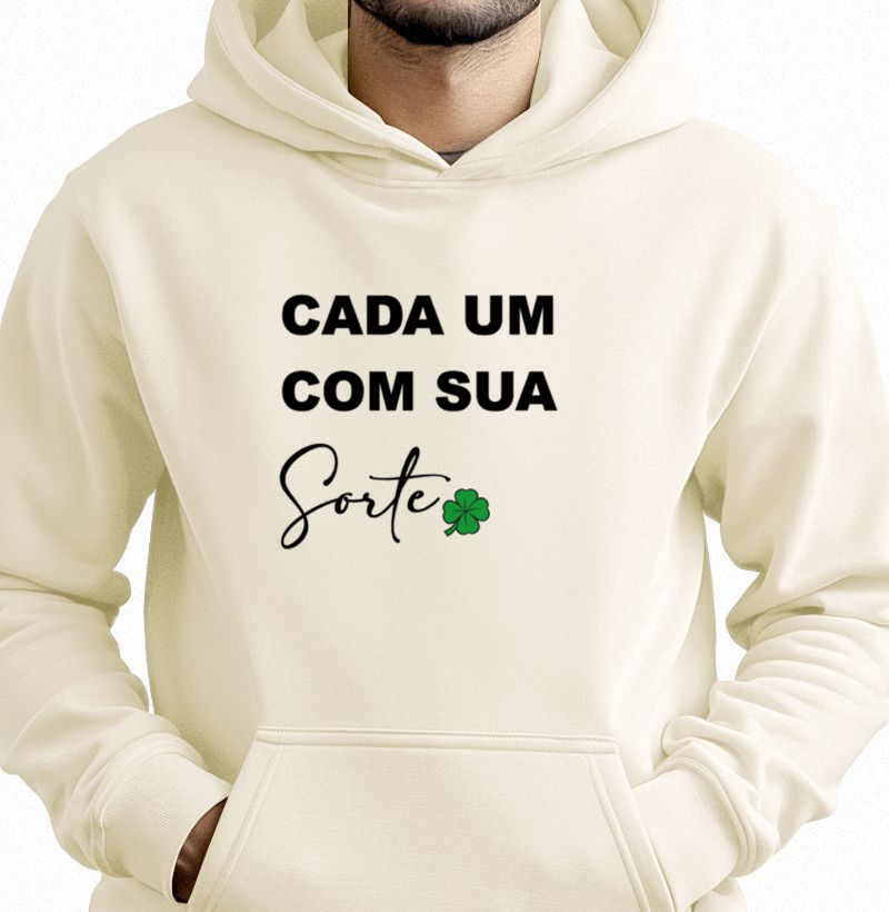 Moletom Cada um com Sua Sorte
