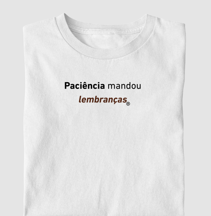 PACIÊNCIA MANDOU LEMBRANÇAS