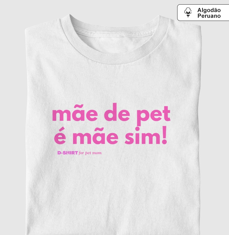 mãe de pet é mãe sim! - rosa