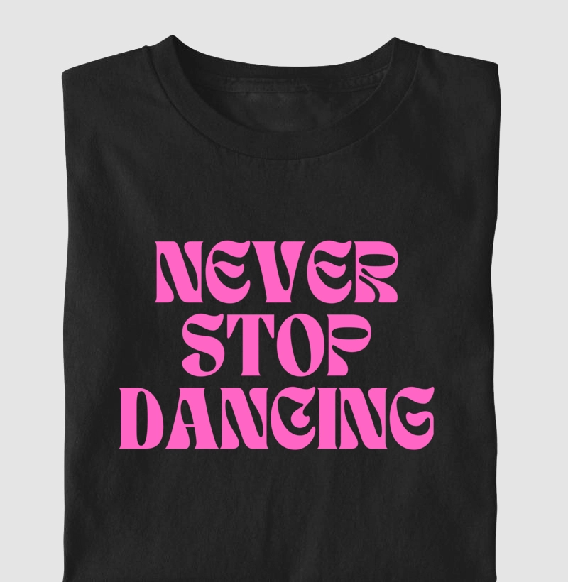 Camiseta 'Never Stop Dancing'