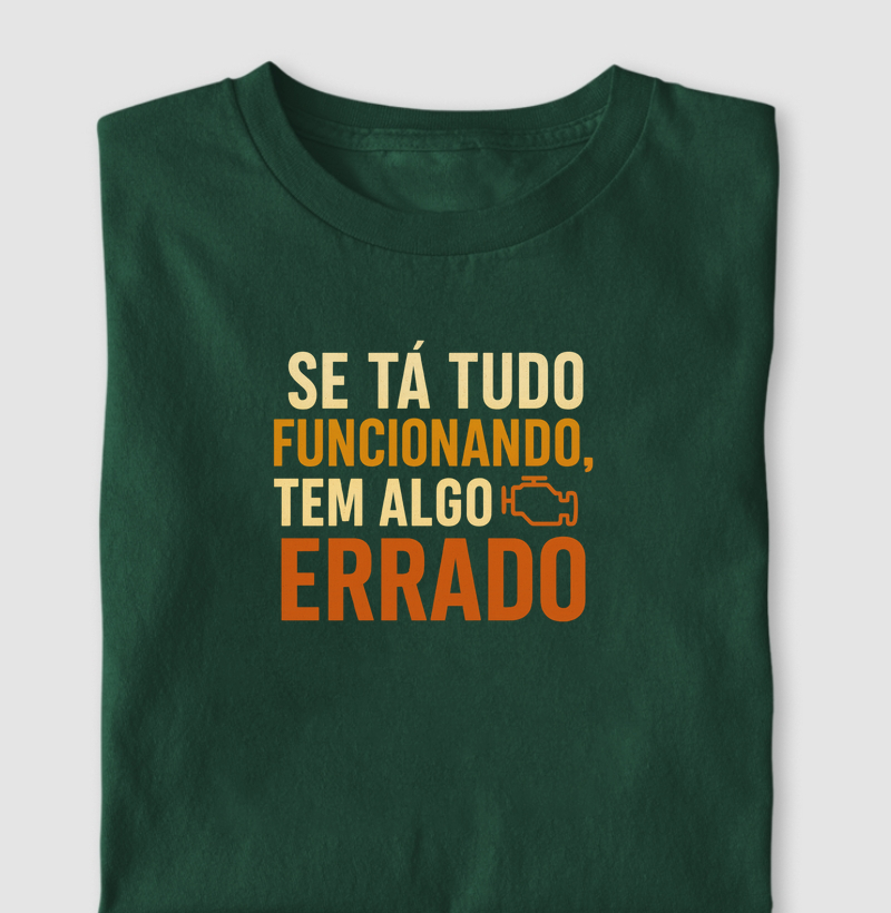 Se está tudo funcionando, tem algo errado