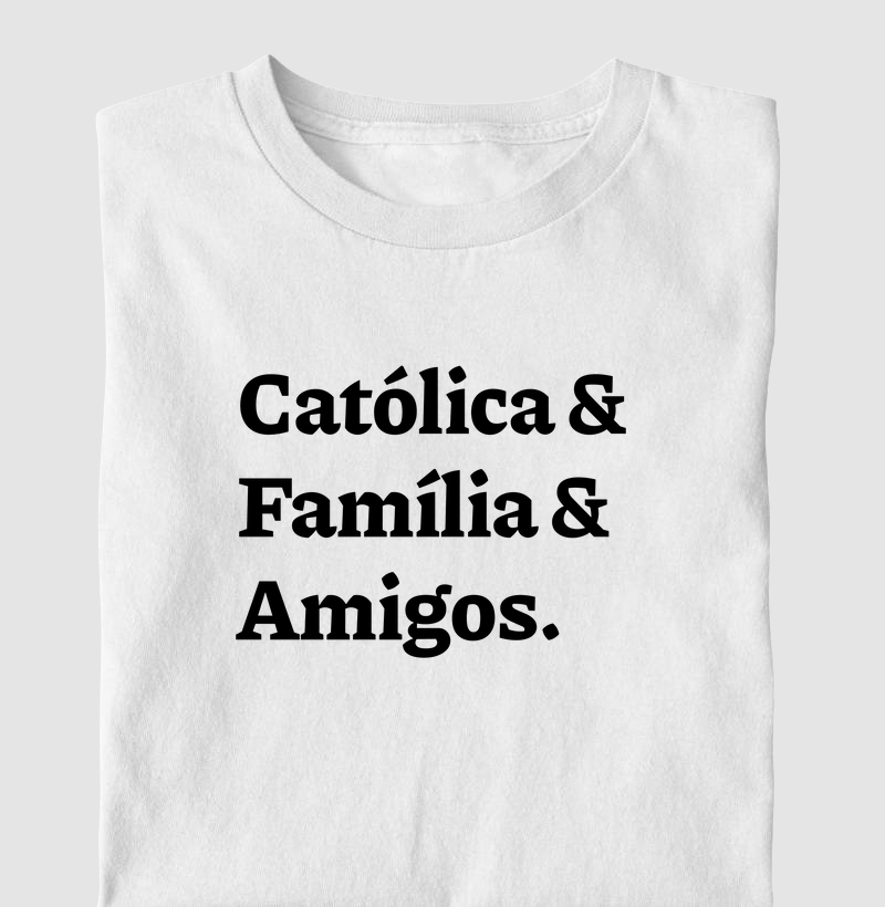 Católica & Família & Amigos