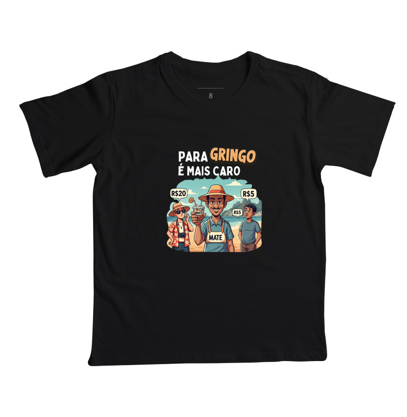 Pra gringo é mais caro!