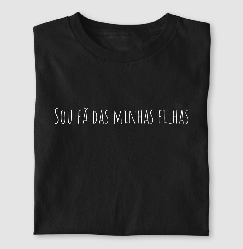 Sou fã das minhas filhas