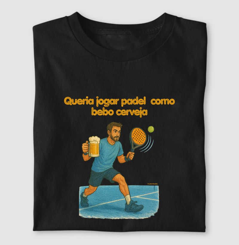 Queria Jogar Padel como Bebo cerveja