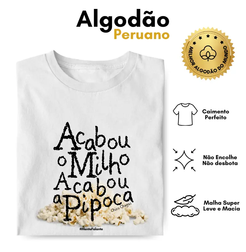 Acabou o Milho, Acabou a Pipoca
