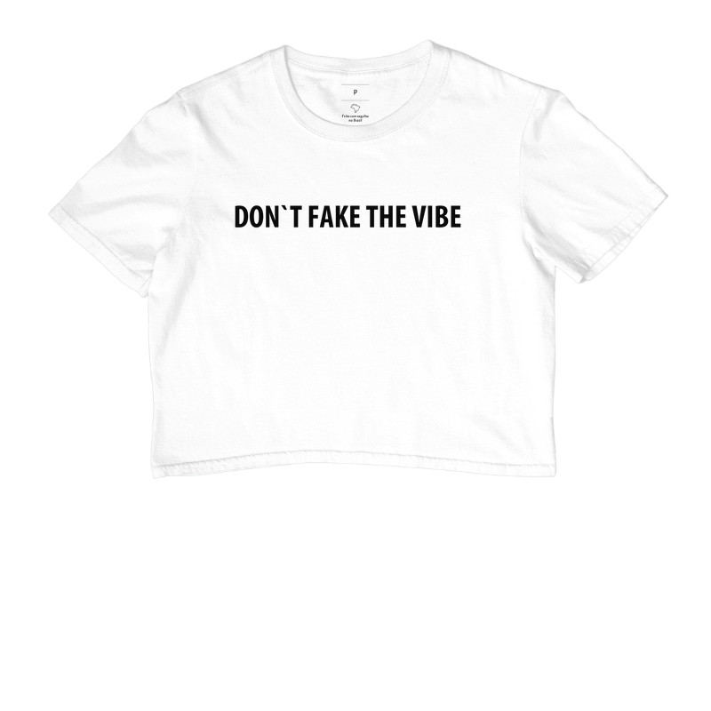 DON`T FAKE THE VIBE