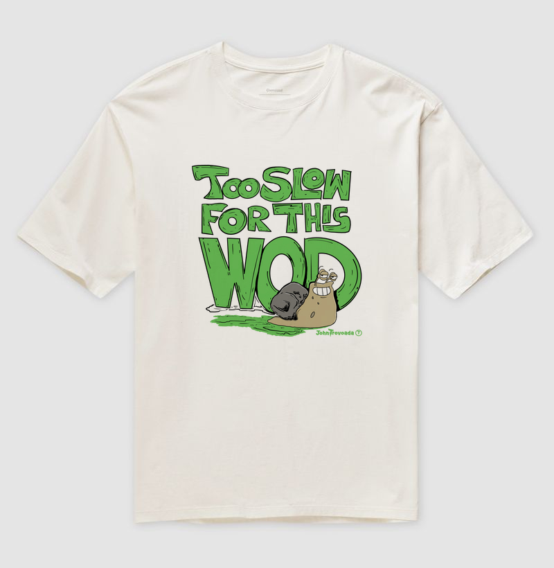 Oversized Too Slow for this Wod 