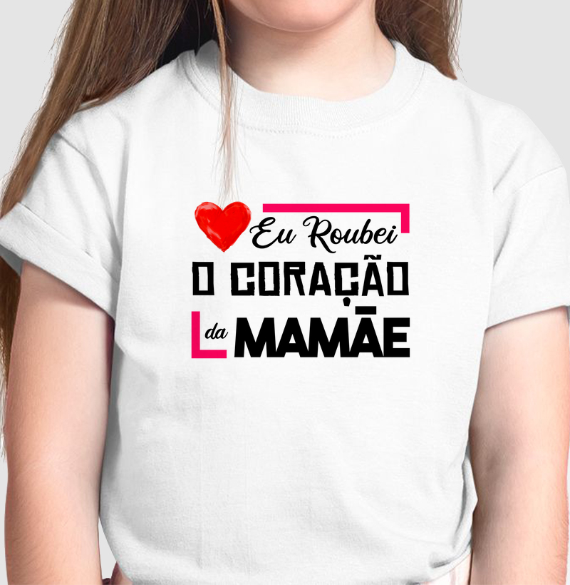 Roubei o Coração da Mamãe (Menina)