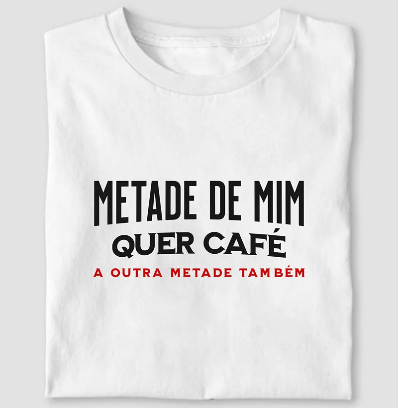 Metade de Mim Quer Café | Greyhound's Club