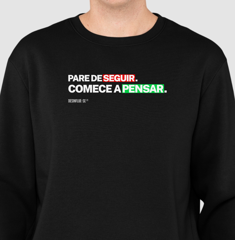 PARE DE SEGUIR. COMECE A PENSAR.