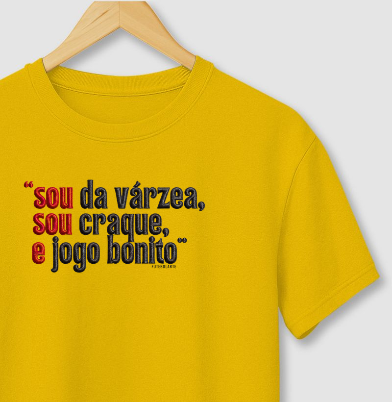 Sou da Várzea, Sou Craque e Jogo Bonito.