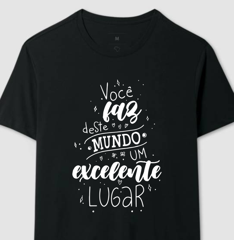 Você faz deste mundo um excelente lugar