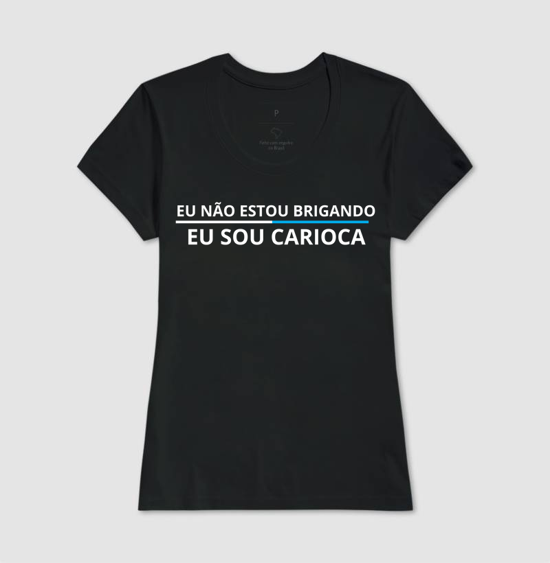 Eu não estou brigando, eu sou Carioca