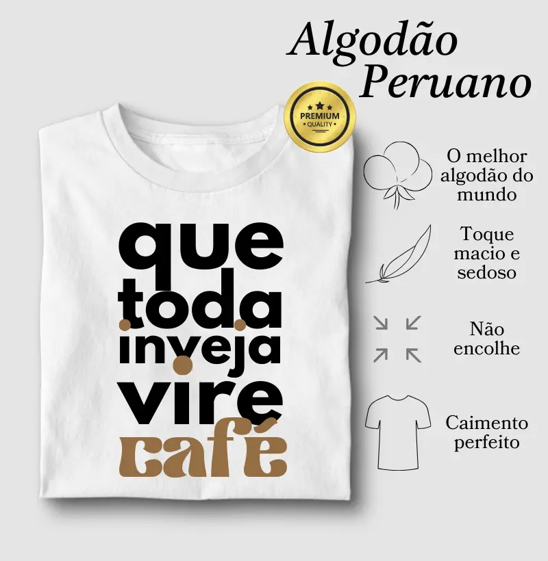 Que toda inveja vire café (M)