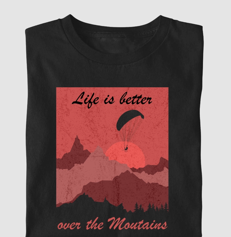 Life Is Better Over the Moutains