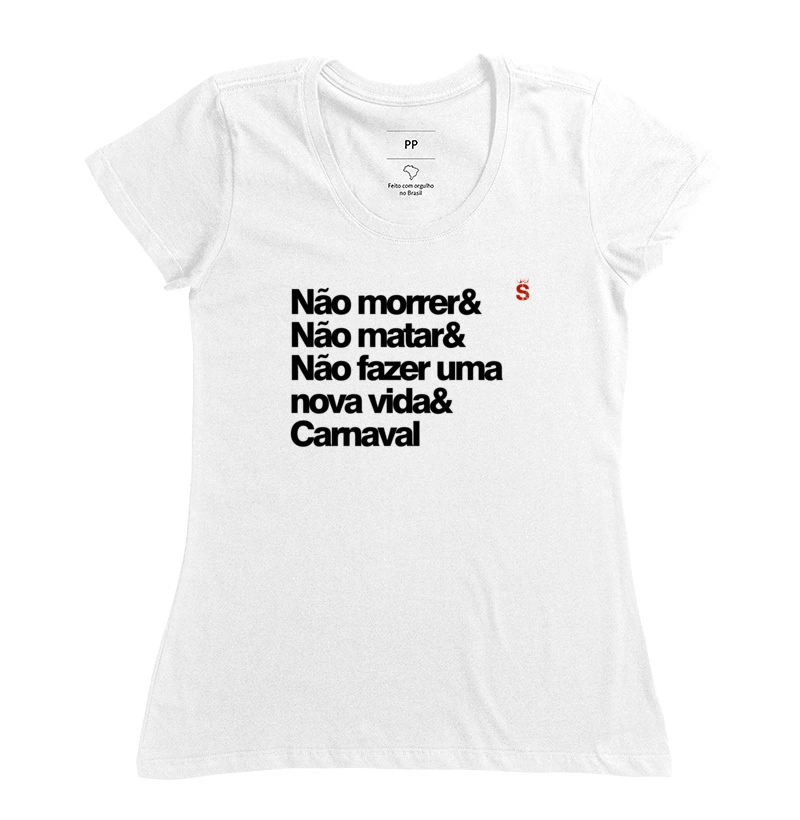 Não morrer e Não matar e Não fazer uma nova vida e carnaval
