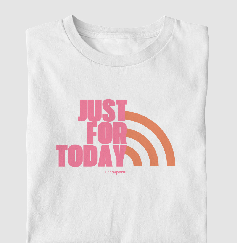 Camiseta "Just For Today'