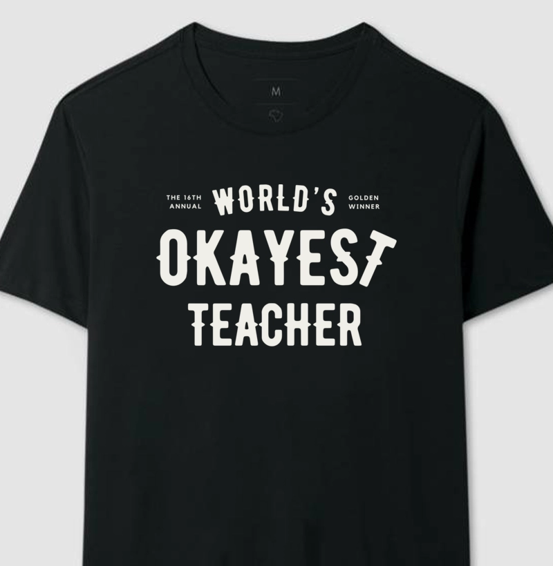 World's Okayest Teacher