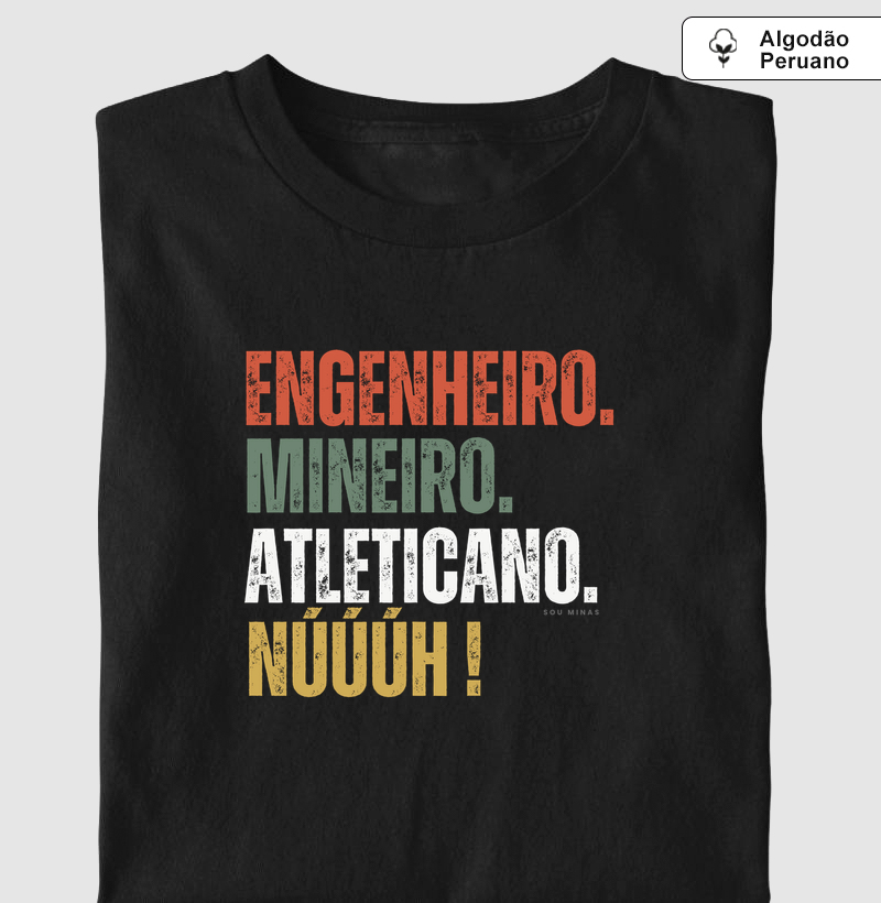 Camiseta Engenheiro Mineiro Atleticano | Profissão e Paixão- Algodão Peruano