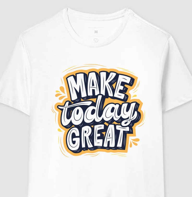Camiseta Make Today Great