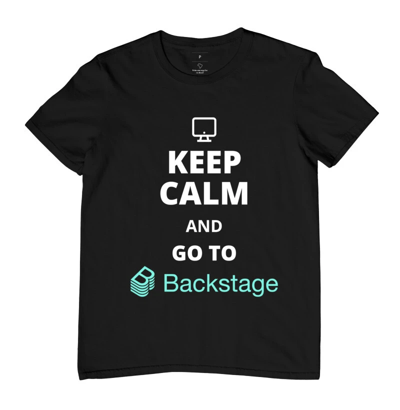 Keep Calm and Go To Backstage