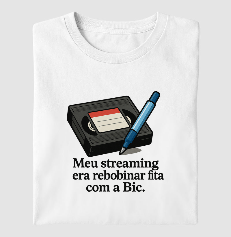 Camieta Meu streaming era rebobinar