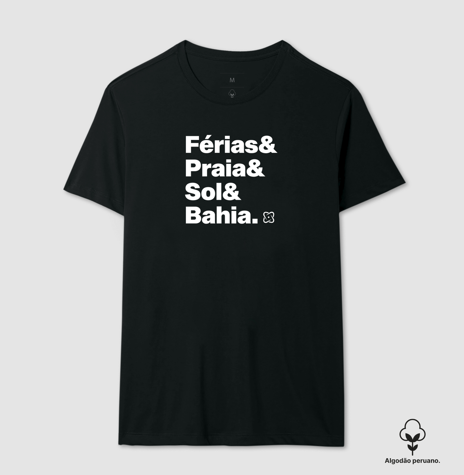 Férias & Praia & Sol & Bahia Camiseta Algodão Peruano