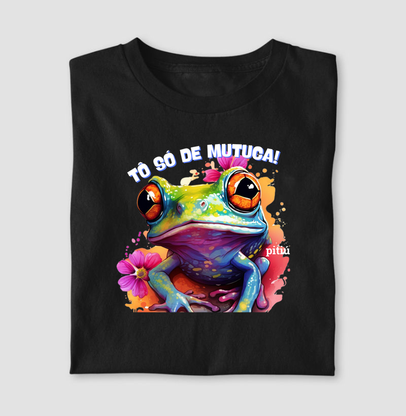 TÔ SÓ DE MUTUCA!