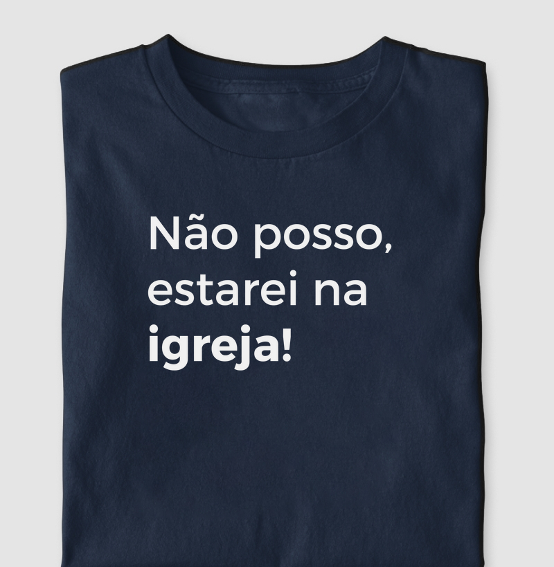 Não posso, estarei na igreja