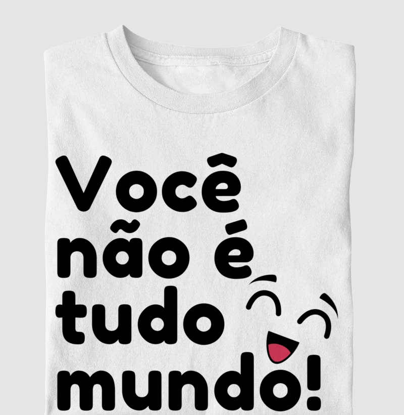 Coisas de Mãe - Você não é tudo mundo!