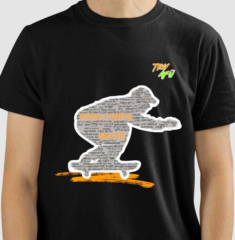 🛹 Camiseta Especial Dia dos Pais – Estampa Exclusiva Try Afú - Papai Curte Skate 🛹📰