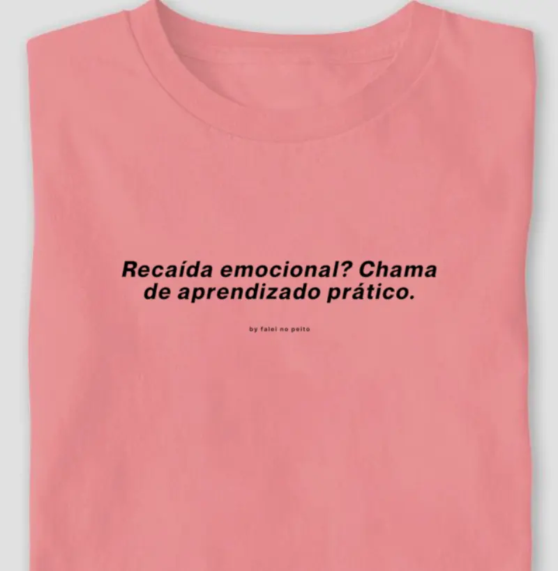 Recaída emocional? Chama de aprendizado prático.
