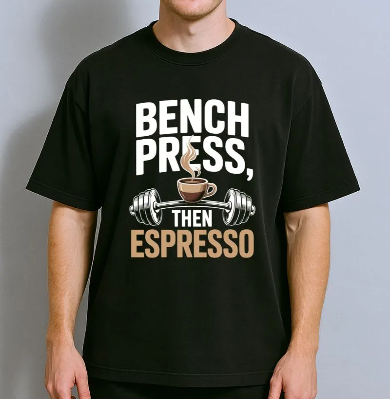 Bench Press Then Espresso