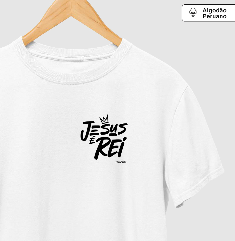 Camiseta Jesus é Rei