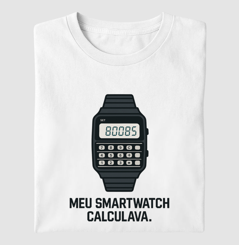 Camieta Meu Smartwatch calculava