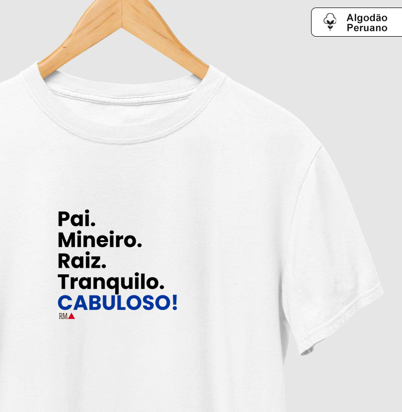 Pai. Mineiro. Raiz. Tranquilo. CABULOSO!