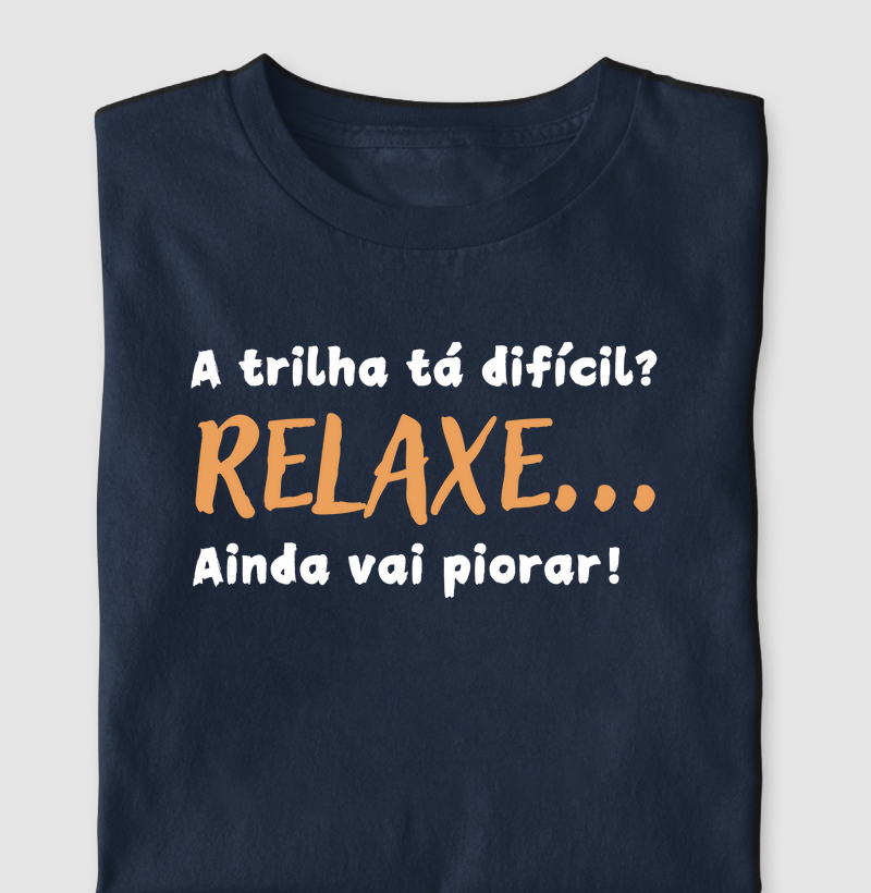 Relaxe vai piorar