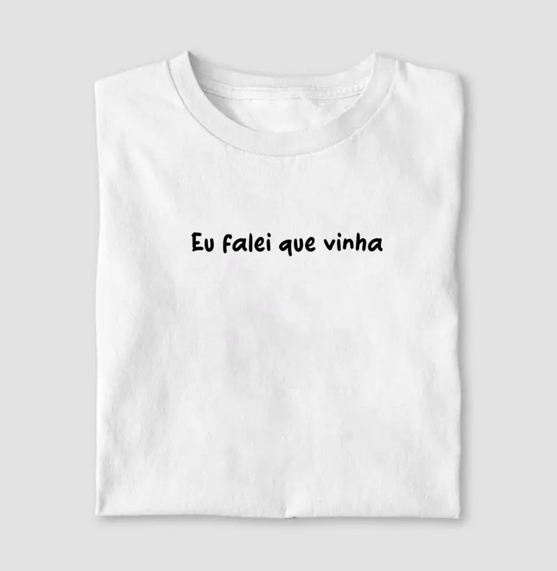Eu falei que vinha 